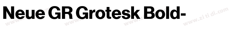 Neue GR Grotesk Bold字体转换 Neue GR Grotesk Bold字体转换